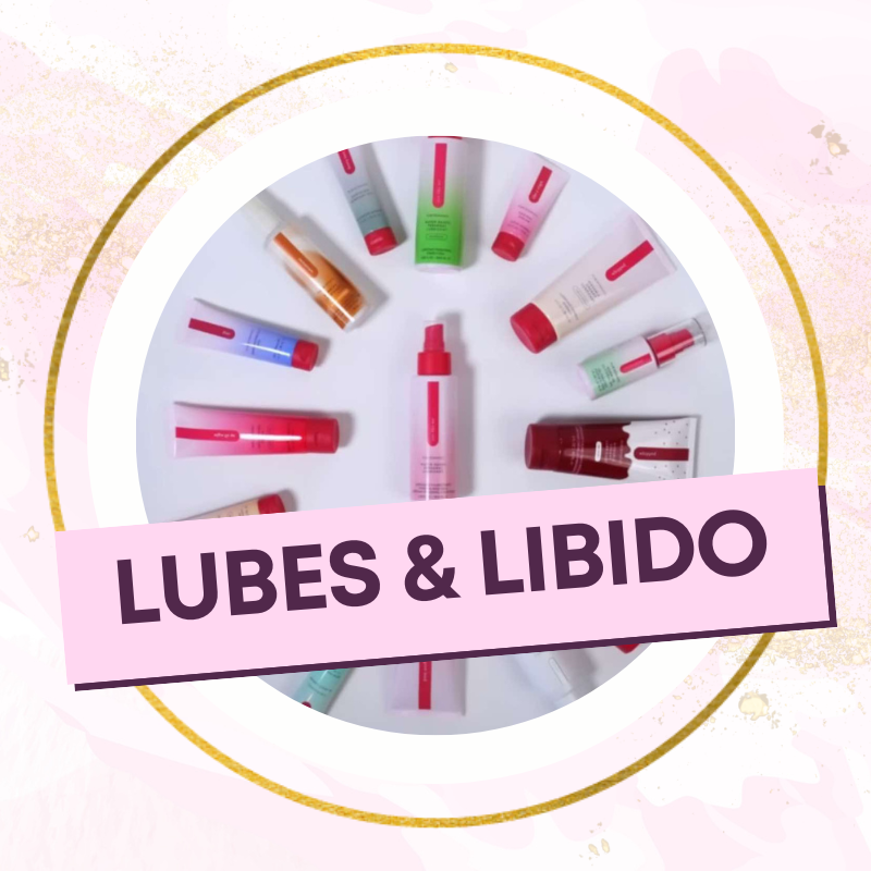Lubes & Libido